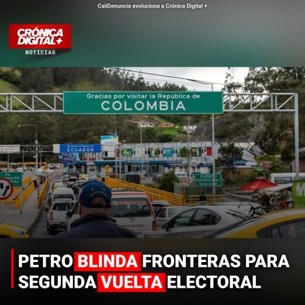 Colombia blinda fronteras ante balotaje presidencial: Petro emite decreto