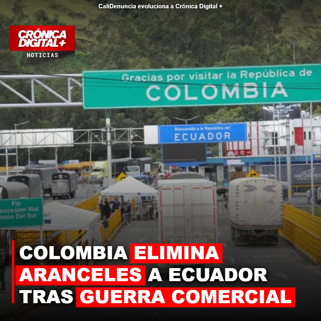 Colombia elimina aranceles a Ecuador restableciendo comercio bilateral