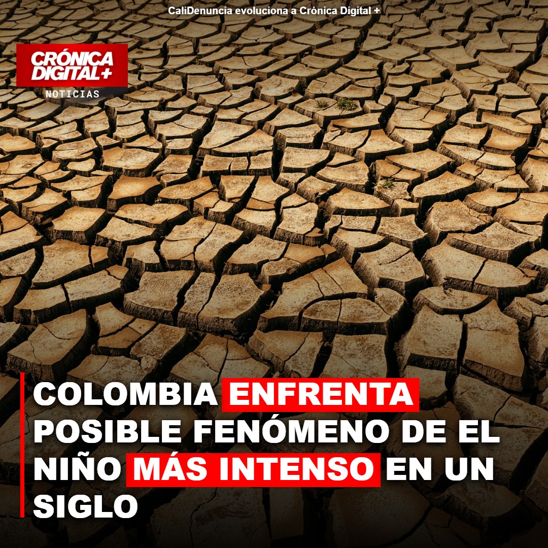 Colombia se prepara: El Niño más intenso de un siglo amenaza sequía y energía