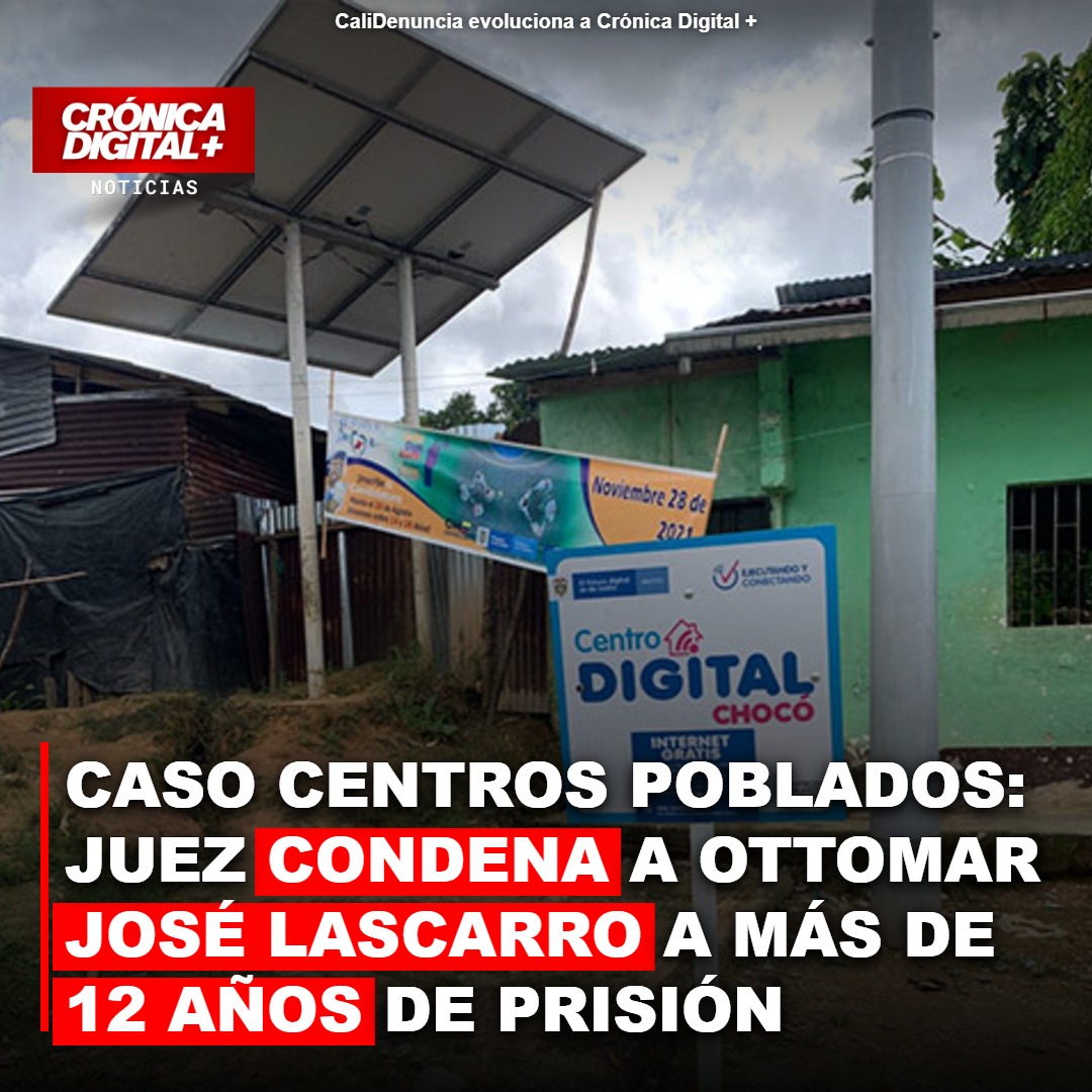 Condenan a Lascarro por Centros Poblados: 12 años de prisión y multa millonaria