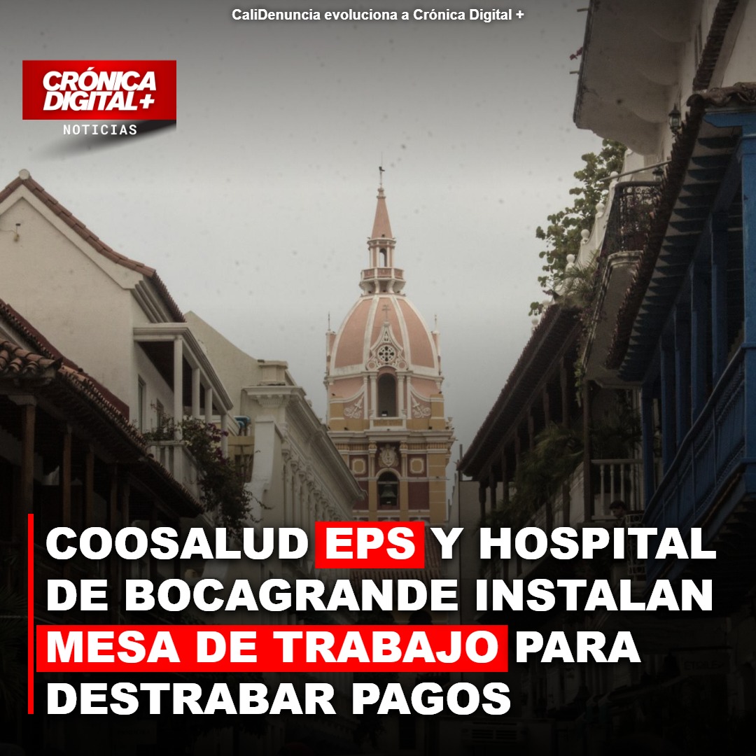 Coosalud y Hospital de Bocagrande activan mesa por pagos en Cartagena