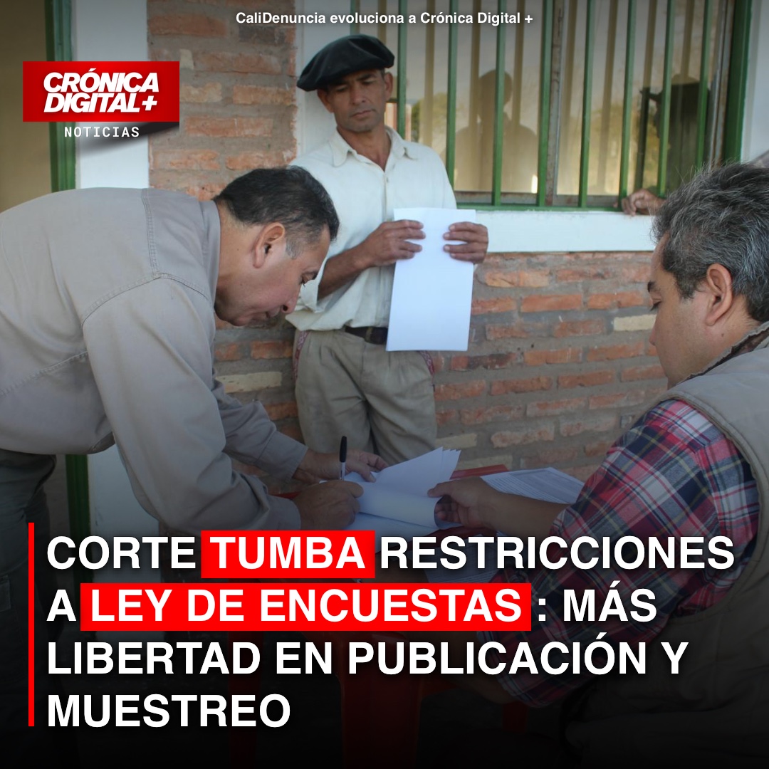 CORTE TUMBA RESTRICCIONES A LEY DE ENCUESTAS: MÁS LIBERTAD EN PUBLICACIÓN Y MUESTREO