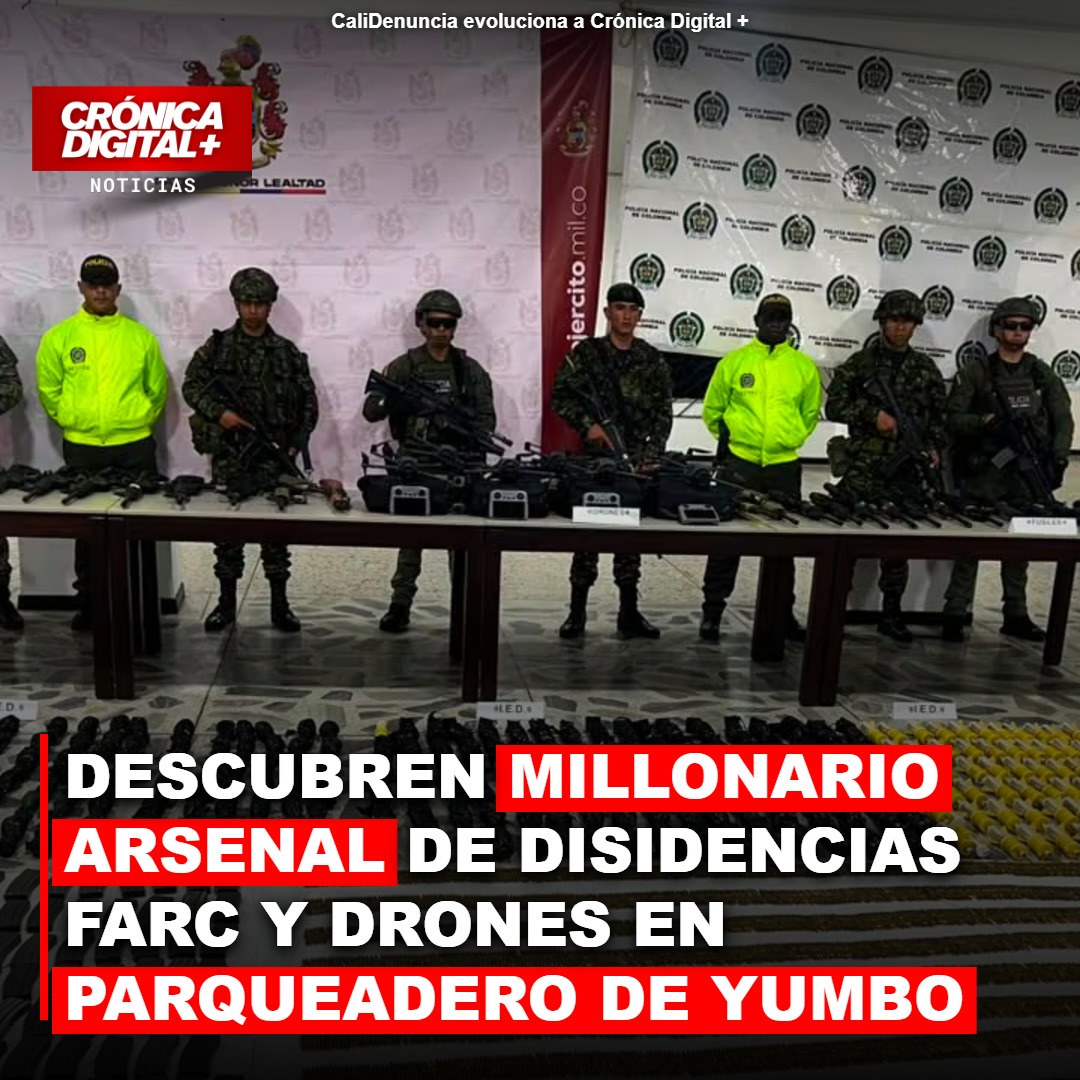 DESCUBREN MILLONARIO ARSENAL DE DISIDENCIAS FARC Y DRONES EN PARQUEADERO DE YUMBO