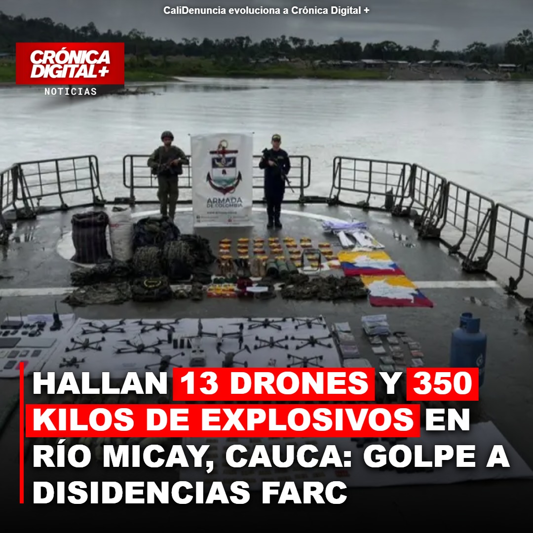 Disidencias FARC pierden 13 drones y 350 kilos de explosivos en Río Micay, Cauca