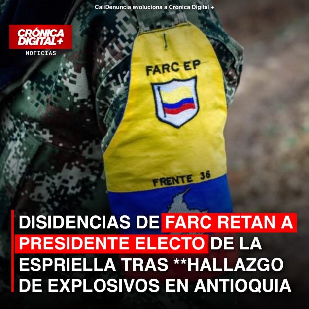 Disidencias FARC retan a De la Espriella: explosivos paralizan Antioquia