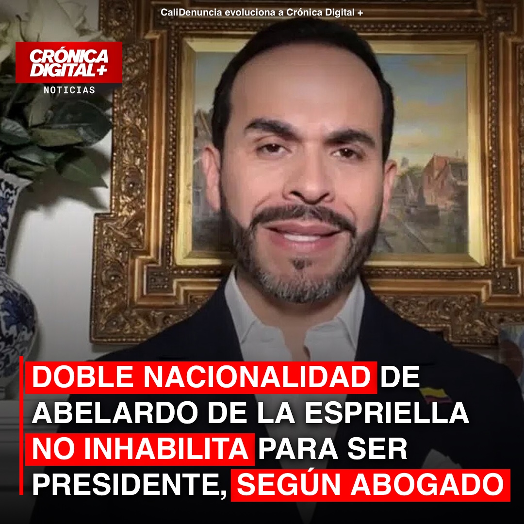 Doble nacionalidad no excluye a Abelardo de la Espriella de la carrera presidencial