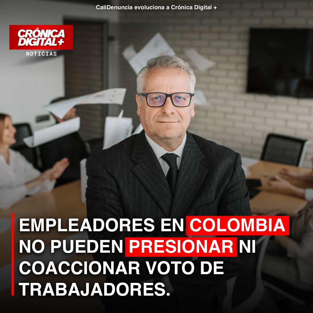 Empleadores: Prohibido Presionar el Voto de Trabajadores en Colombia