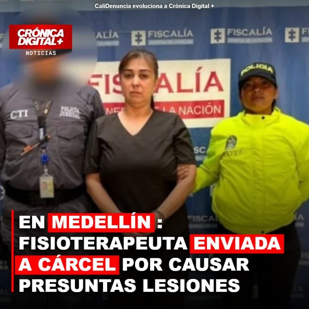 Envían a la cárcel en Medellín a fisioterapeuta por presuntas lesiones estéticas