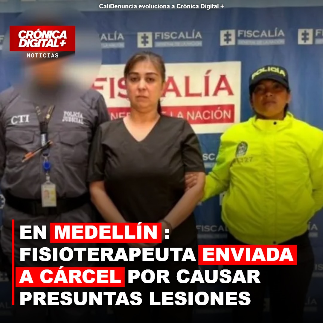 Envían a la cárcel en Medellín a fisioterapeuta por presuntas lesiones estéticas