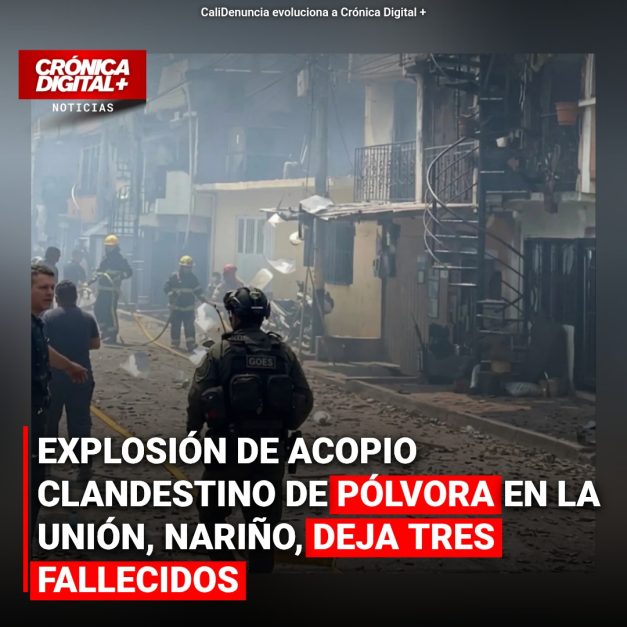 Explosión por pólvora en La Unión, Nariño, deja tres muertos y diez heridos