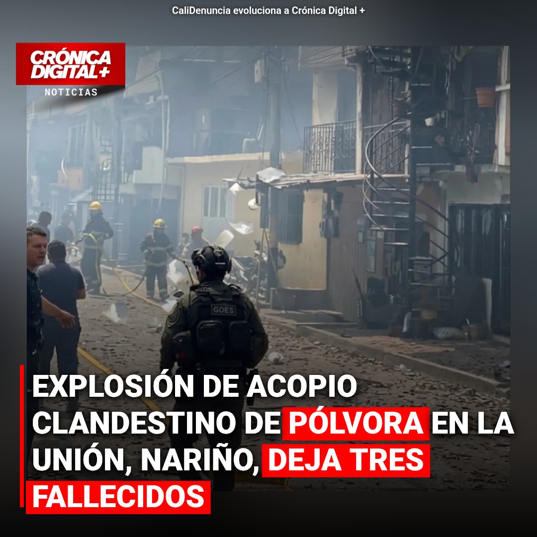 Explosión por pólvora en La Unión, Nariño, deja tres muertos y diez heridos