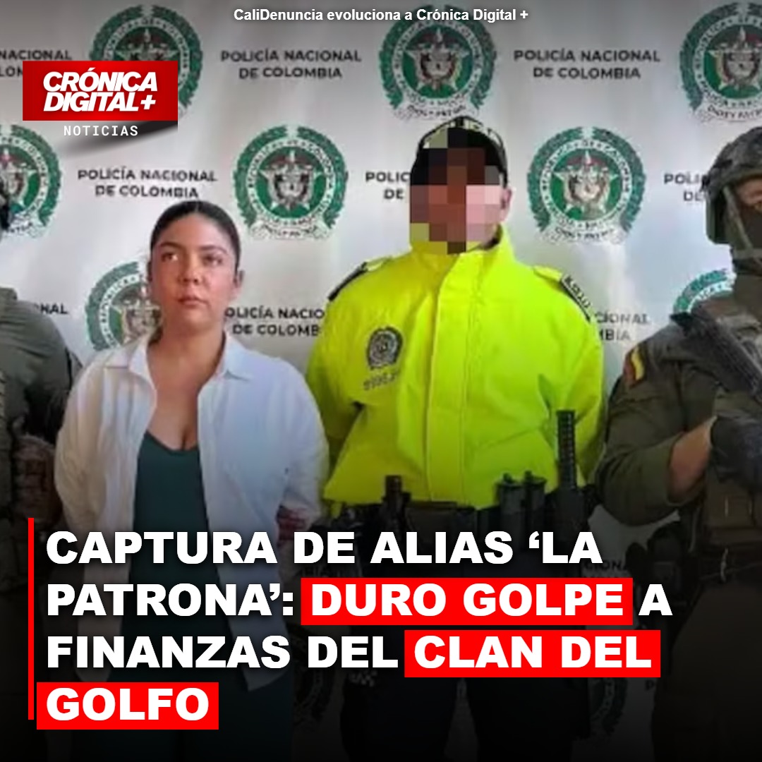 Finanzas del Clan del Golfo golpeadas: capturan a ‘La Patrona’ en Rionegro
