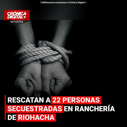 Gaula Militar rescata 22 secuestrados en Riohacha y captura implicado