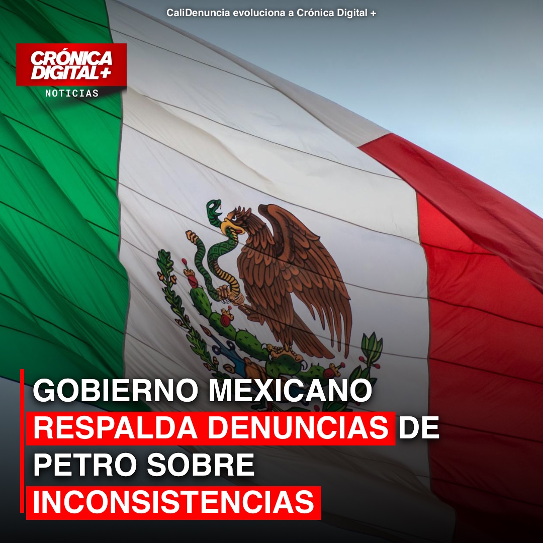 GOBIERNO MEXICANO RESPALDA DENUNCIAS DE PETRO SOBRE INCONSISTENCIAS ELECTORALES