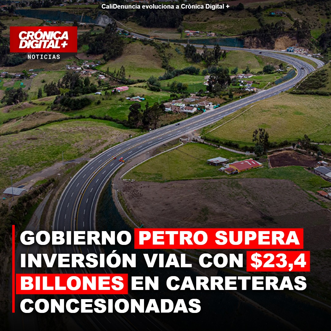 Gobierno Petro impulsa inversión vial con $23,4 billones en concesiones