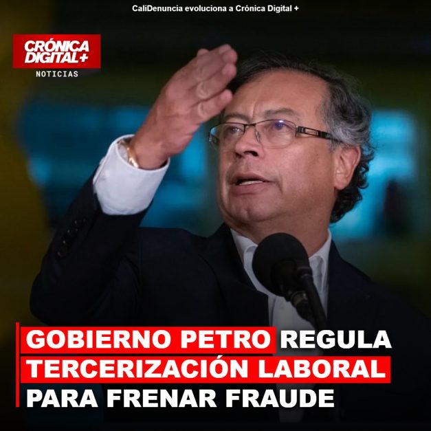 GOBIERNO PETRO REGULA TERCERIZACIÓN LABORAL PARA FRENAR FRAUDE