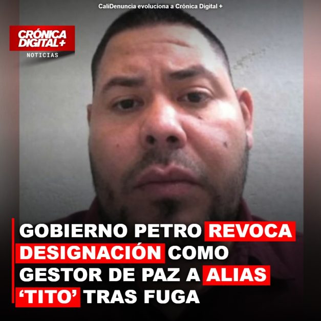 Gobierno Petro revoca estatus de gestor de paz a ‘Tito’ tras fuga en Pasto