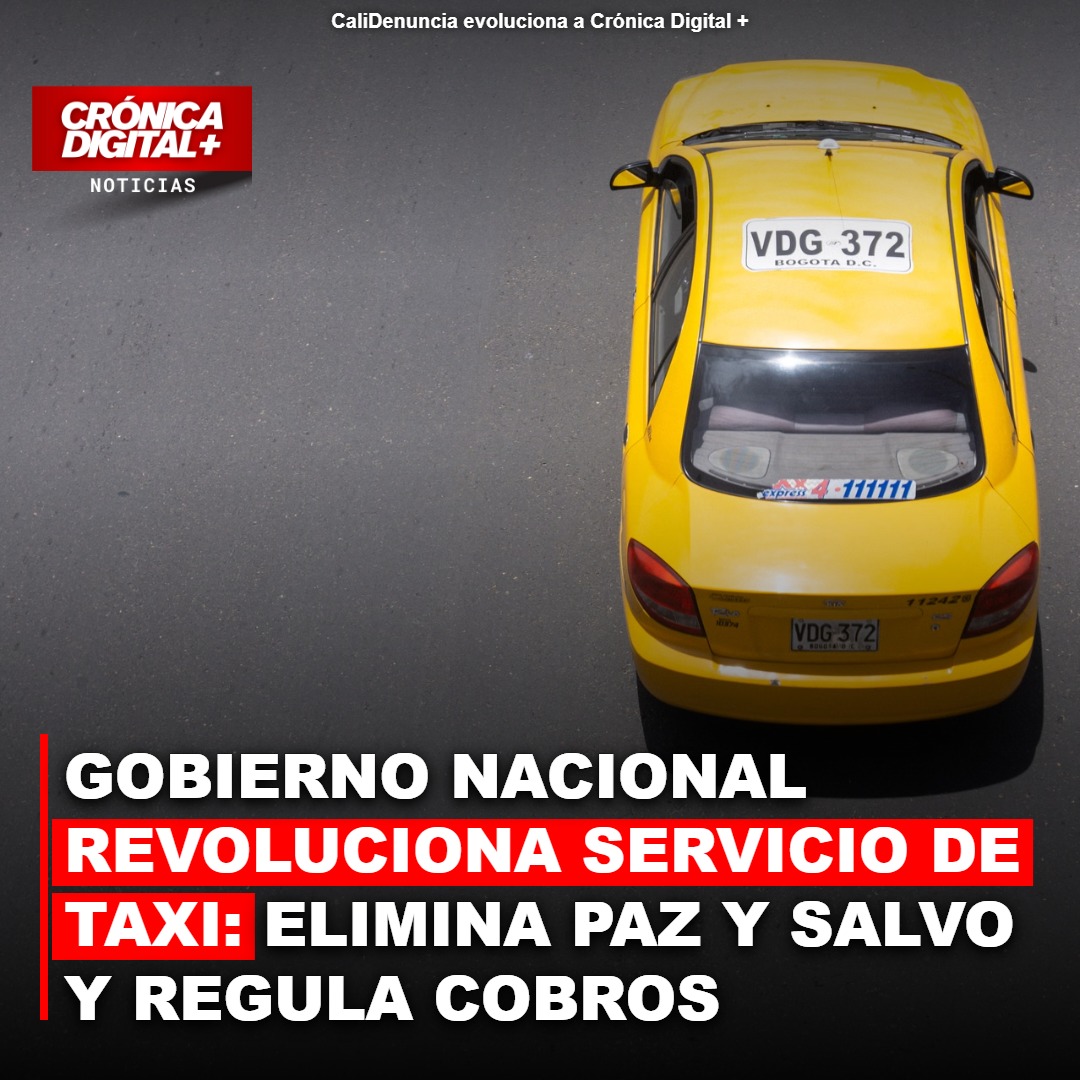 Gobierno reforma taxismo: Adiós al paz y salvo y viajes intermunicipales