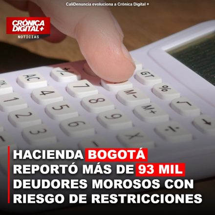 Hacienda Bogotá reporta casi 94 mil deudores morosos, enfrenta riesgo de restricciones