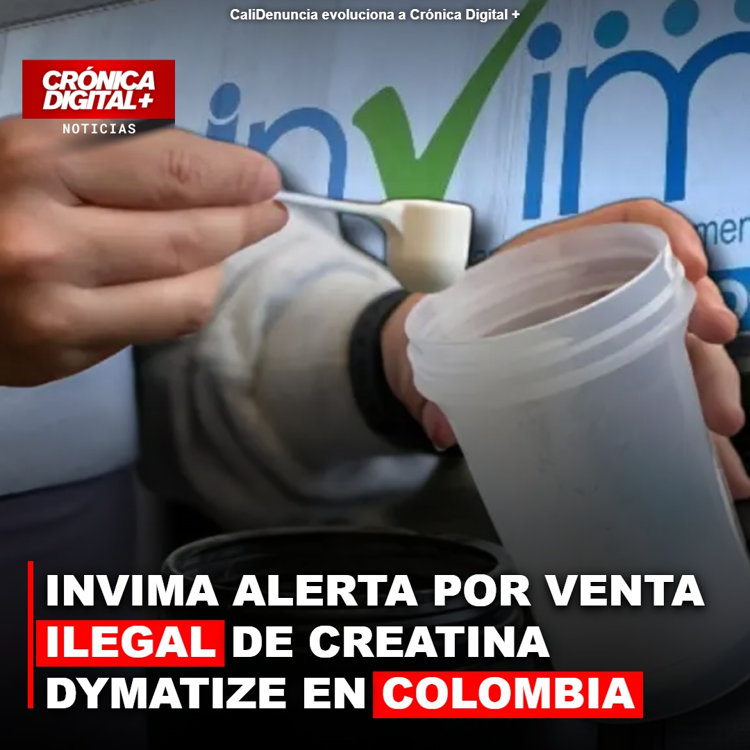Invima alerta venta ilegal de creatina Dymatize: riesgos para la salud