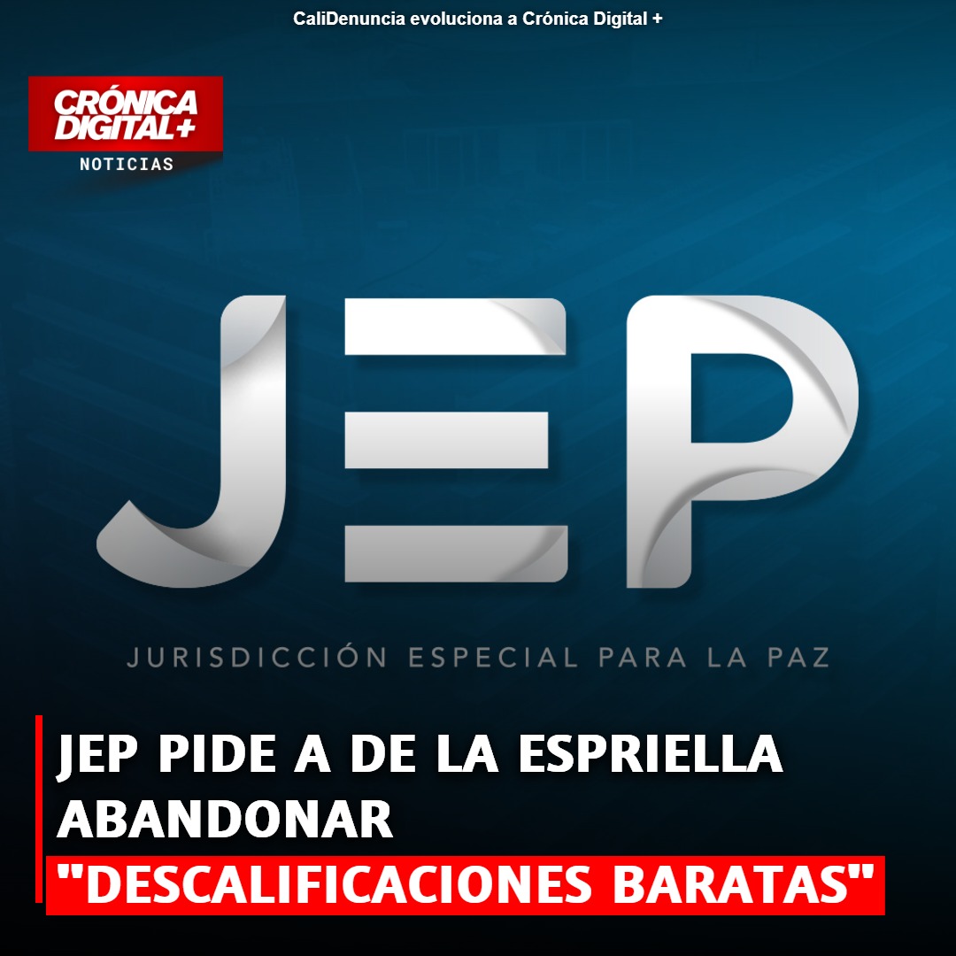 JEP exige respeto ante críticas presidenciales de De la Espriella