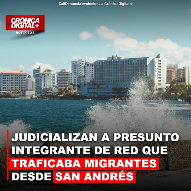 JUDICIALIZAN A PRESUNTO INTEGRANTE DE RED QUE TRAFICABA MIGRANTES DESDE SAN ANDRÉS HACIA ESTADOS UNIDOS