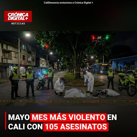 MAYO MES MÁS VIOLENTO EN CALI CON 105 ASESINATOS