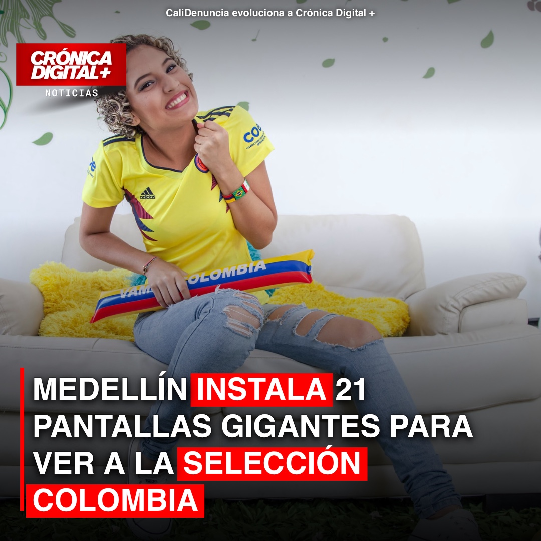Medellín instala 21 pantallas gigantes para partidos de la Selección Colombia