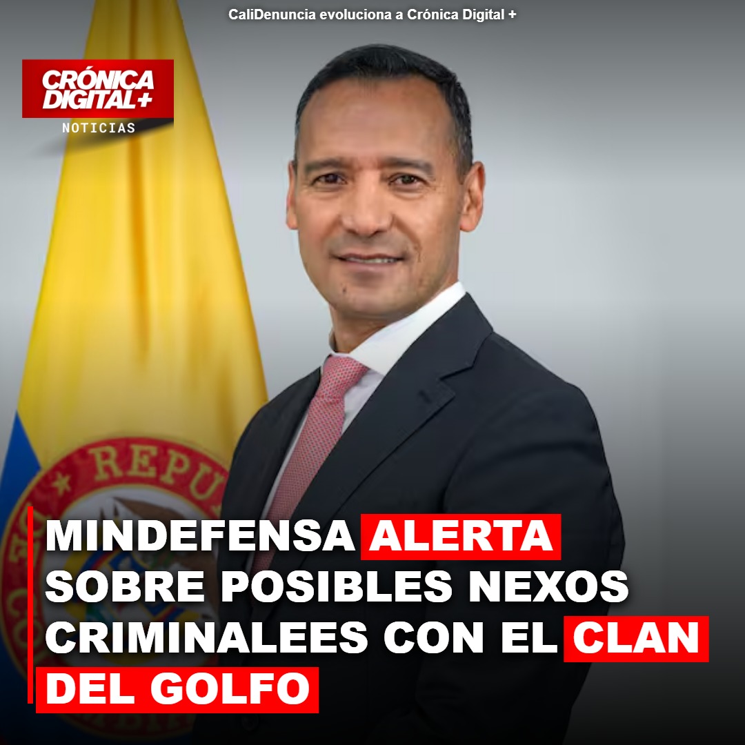 MINDEFENSA ALERTA SOBRE POSIBLES NEXOS CRIMINALEES CON EL CLAN DEL GOLFO