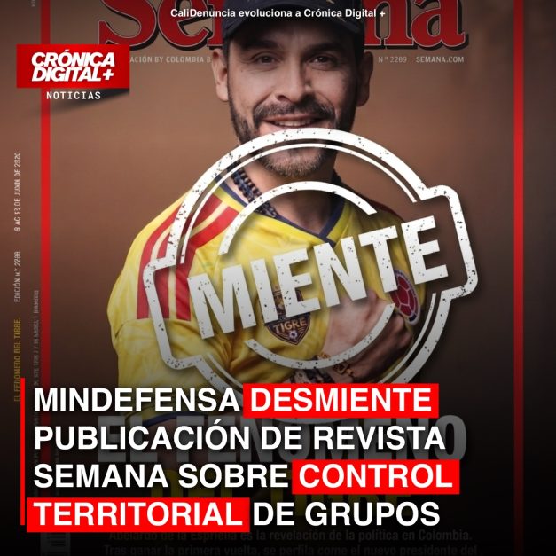 MINDEFENSA DESMIENTE PUBLICACIÓN DE REVISTA SEMANA SOBRE CONTROL TERRITORIAL DE GRUPOS CRIMINALES