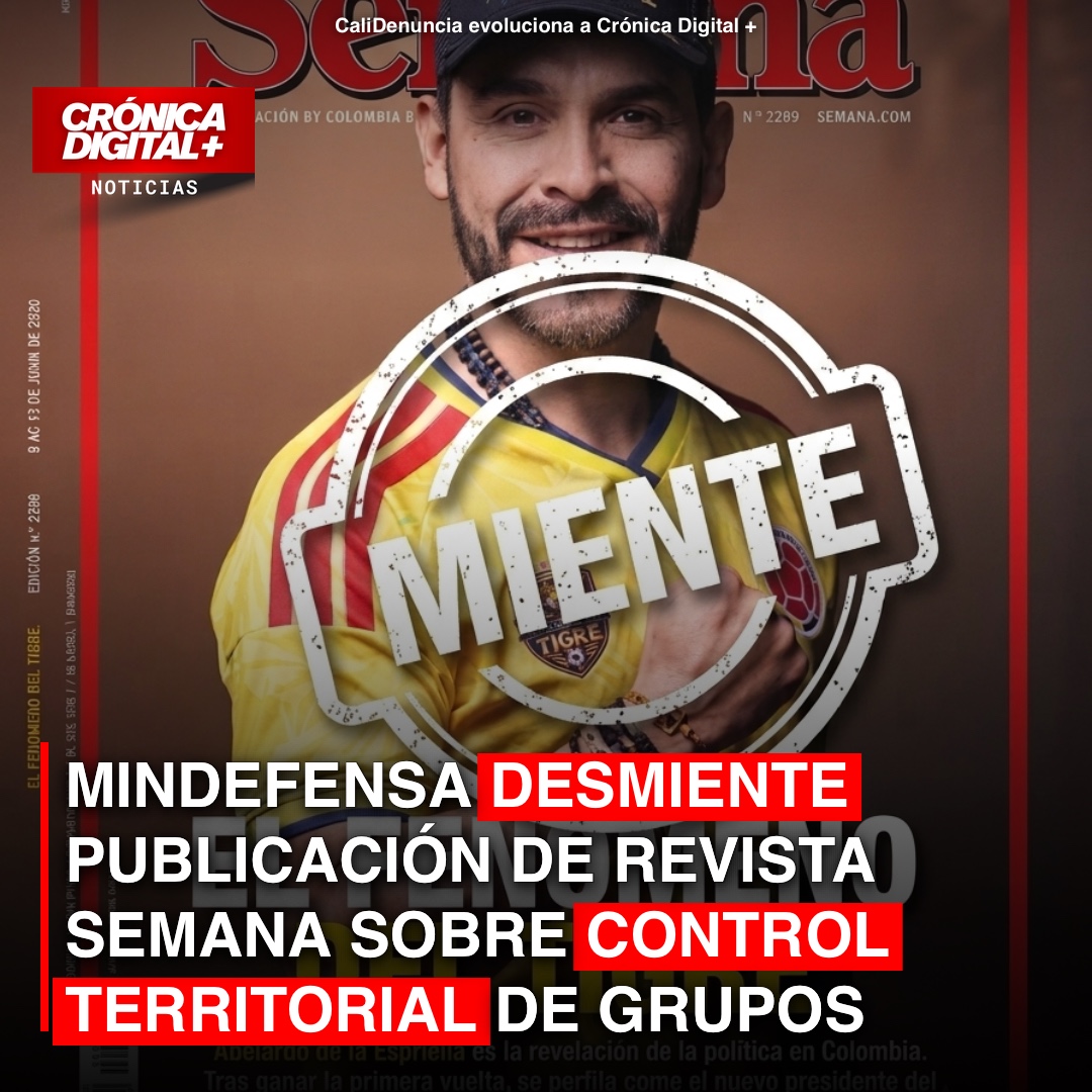 MINDEFENSA DESMIENTE PUBLICACIÓN DE REVISTA SEMANA SOBRE CONTROL TERRITORIAL DE GRUPOS CRIMINALES