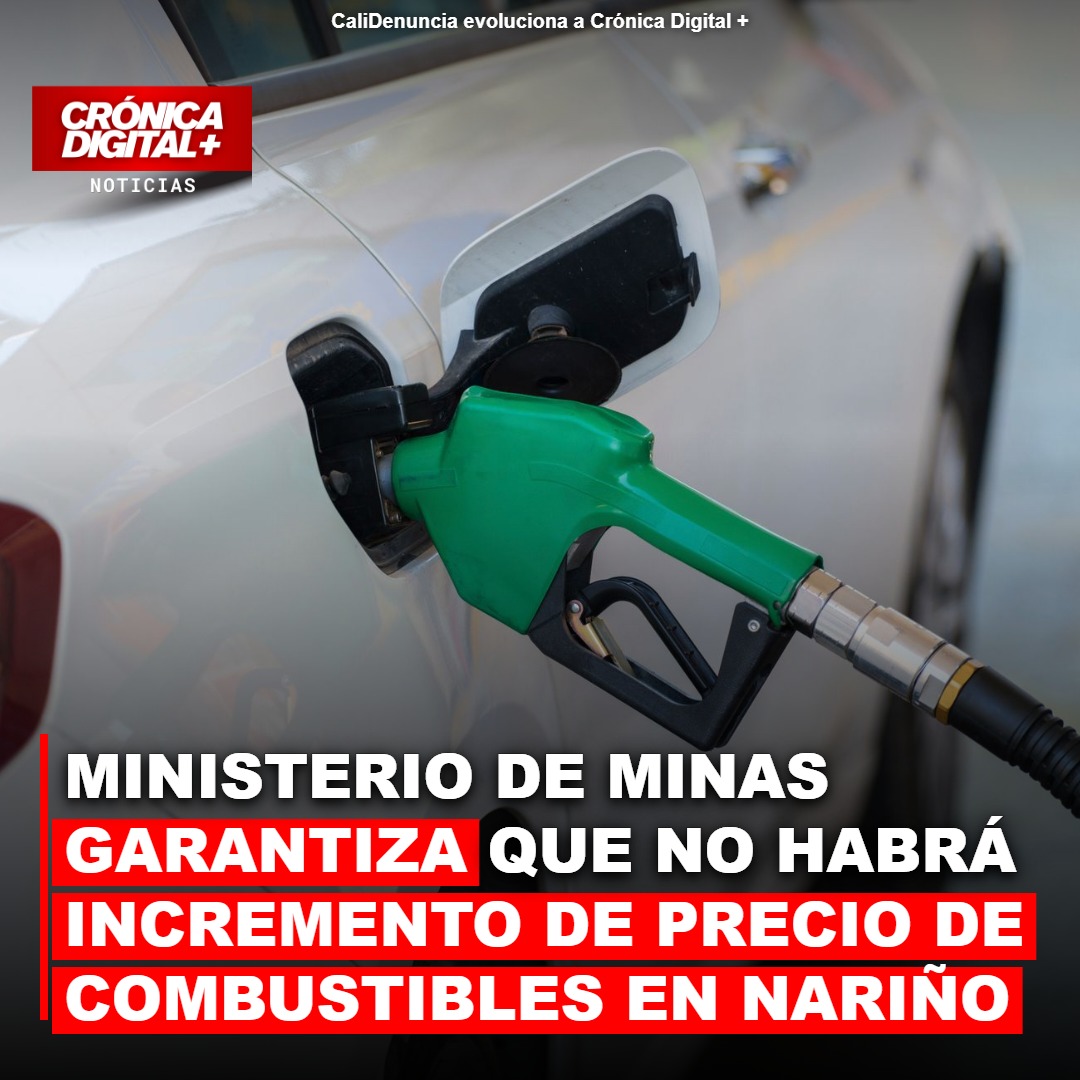 MinMinas garantiza precio estable de combustibles en Nariño: Ley de Fronteras se mantiene