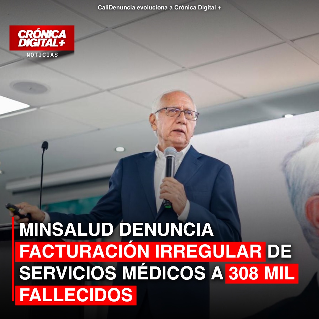 Minsalud detecta facturación de servicios médicos a 308 mil fallecidos