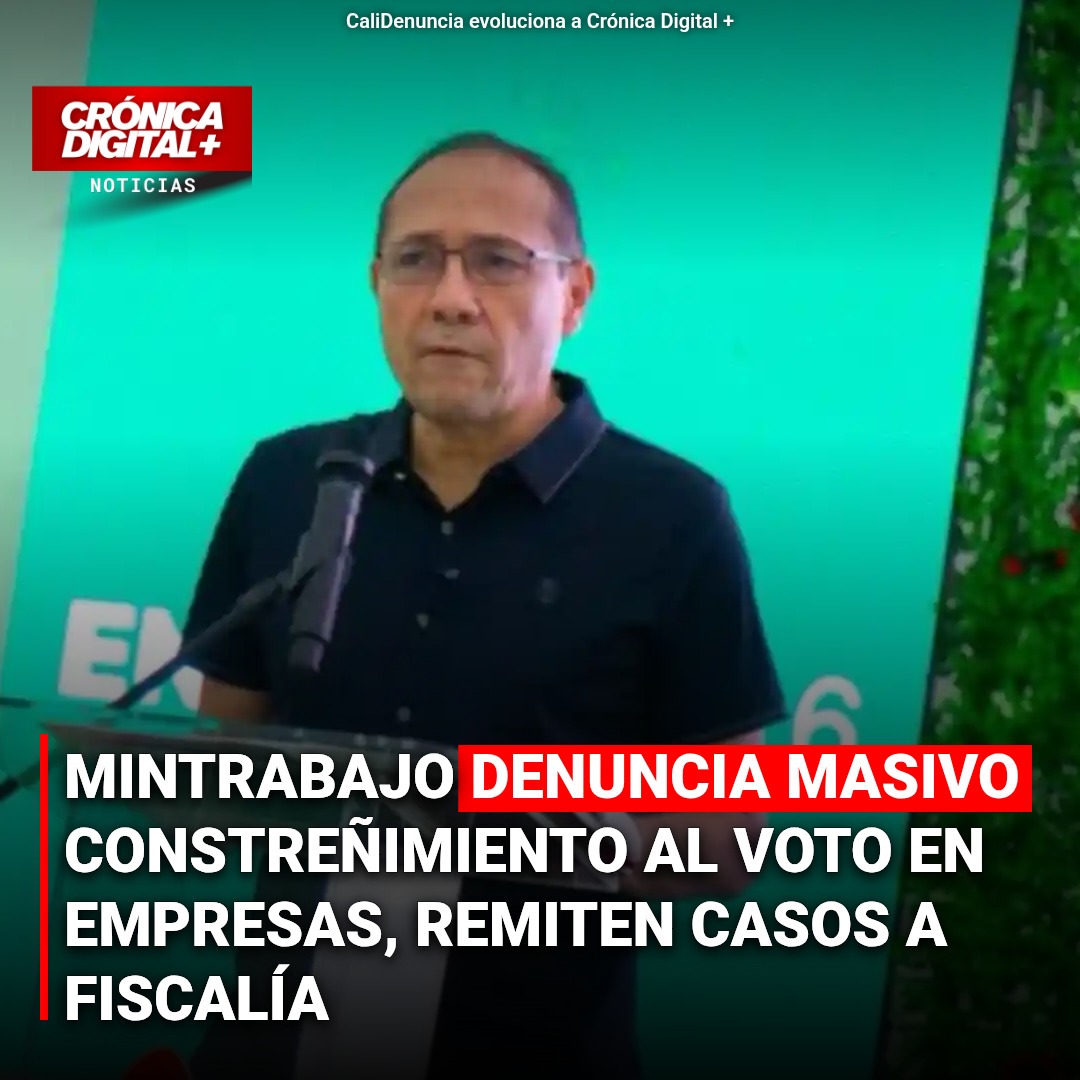 Mintrabajo remite a Fiscalía denuncias por constreñimiento electoral empresarial