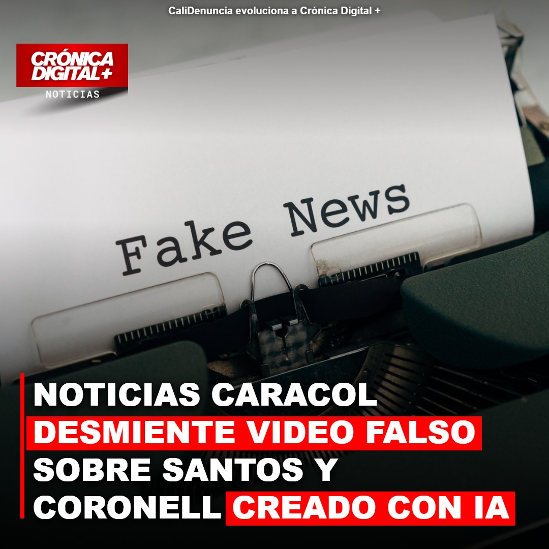 NOTICIAS CARACOL DESMIENTE VIDEO FALSO SOBRE SANTOS Y CORONELL CREADO CON IA