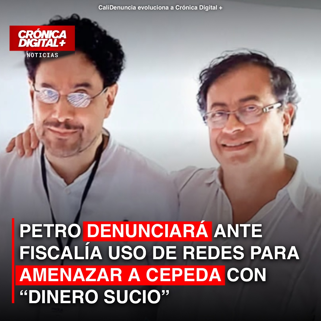 PETRO DENUNCIARÁ ANTE FISCALÍA USO DE REDES PARA AMENAZAR A CEPEDA CON “DINERO SUCIO, MIEDO Y MENTIRA”