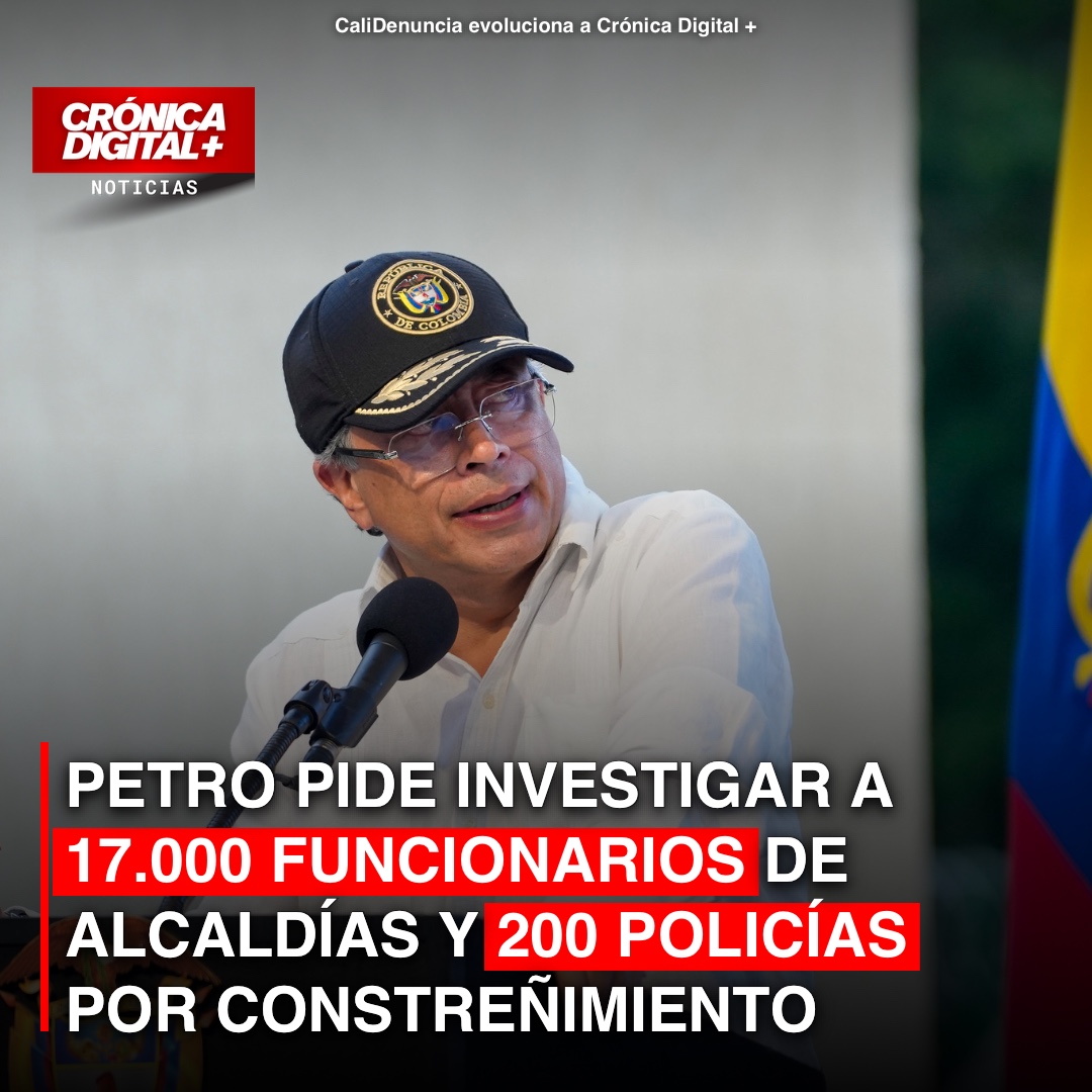 Petro exige investigar 17.000 funcionarios y 200 policías por coacción electoral