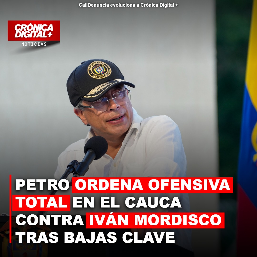 Petro ordena ofensiva militar en Cauca tras golpes a disidencias de ‘Mordisco’