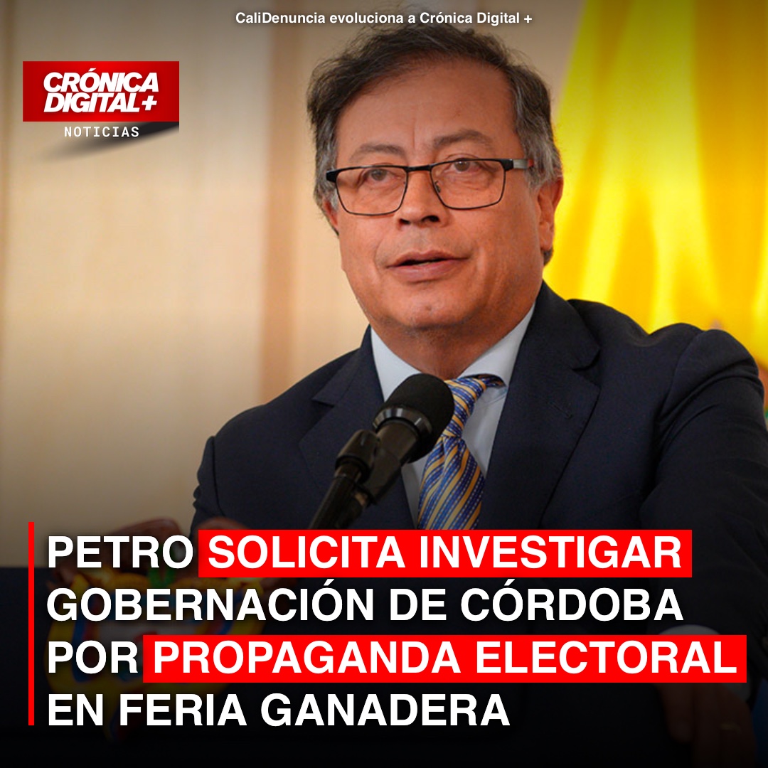 Petro Pide Investigación a Gobernación de Córdoba por Proselitismo en Feria
