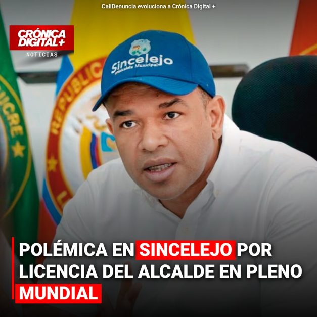 POLÉMICA EN SINCELEJO POR LICENCIA DEL ALCALDE EN PLENO MUNDIAL