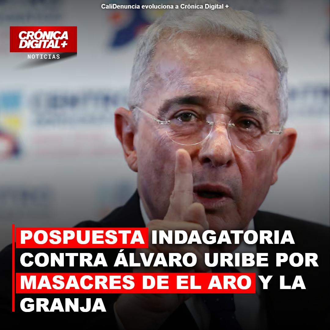 POSPUESTA INDAGATORIA CONTRA ÁLVARO URIBE POR MASACRES DE EL ARO Y LA GRANJA