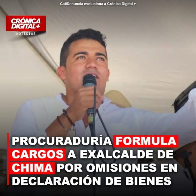 PROCURADURÍA FORMULA CARGOS A EXALCALDE DE CHIMA POR OMISIONES EN DECLARACIÓN DE BIENES
