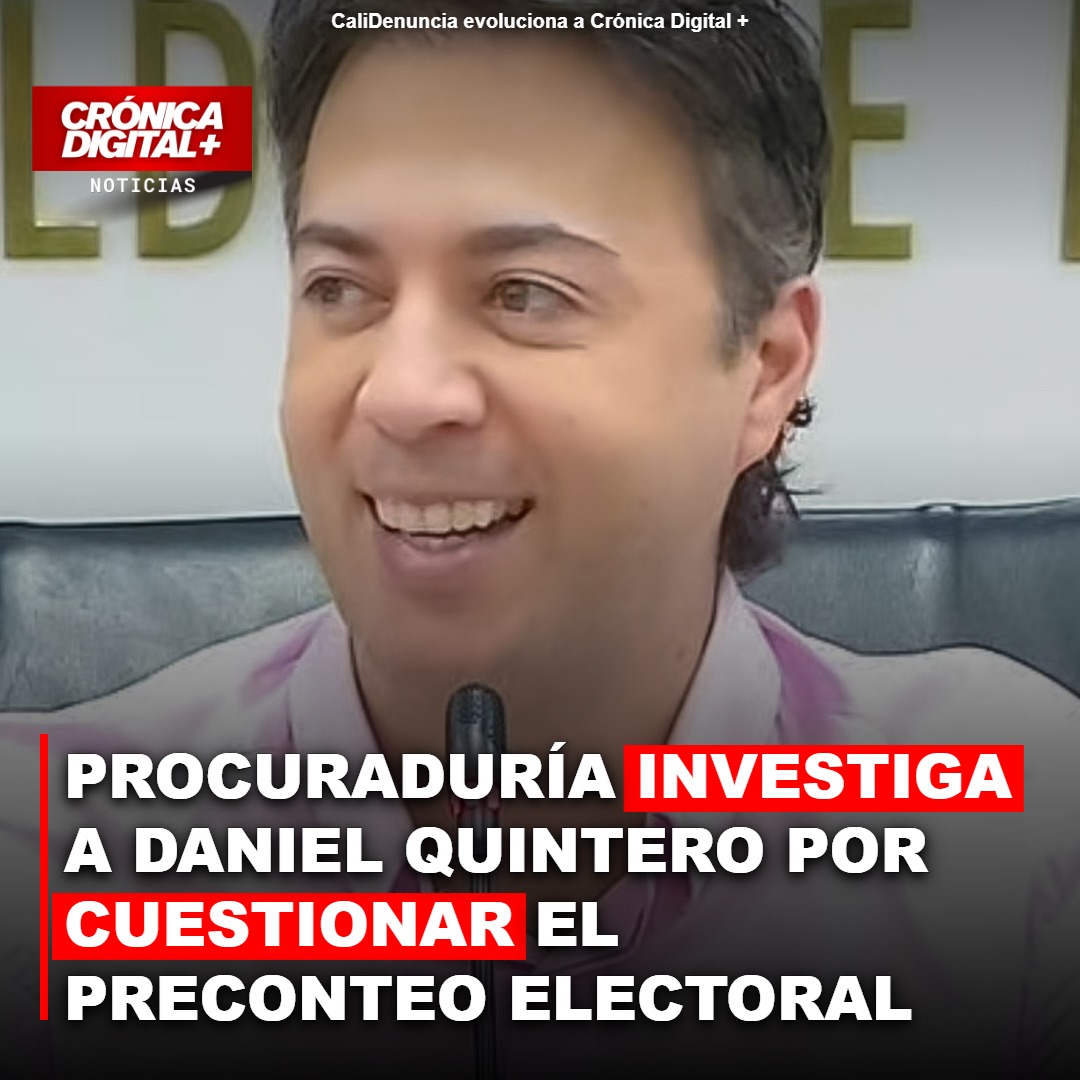 Procuraduría Investiga a Quintero por Cuestionar Preconteo Electoral