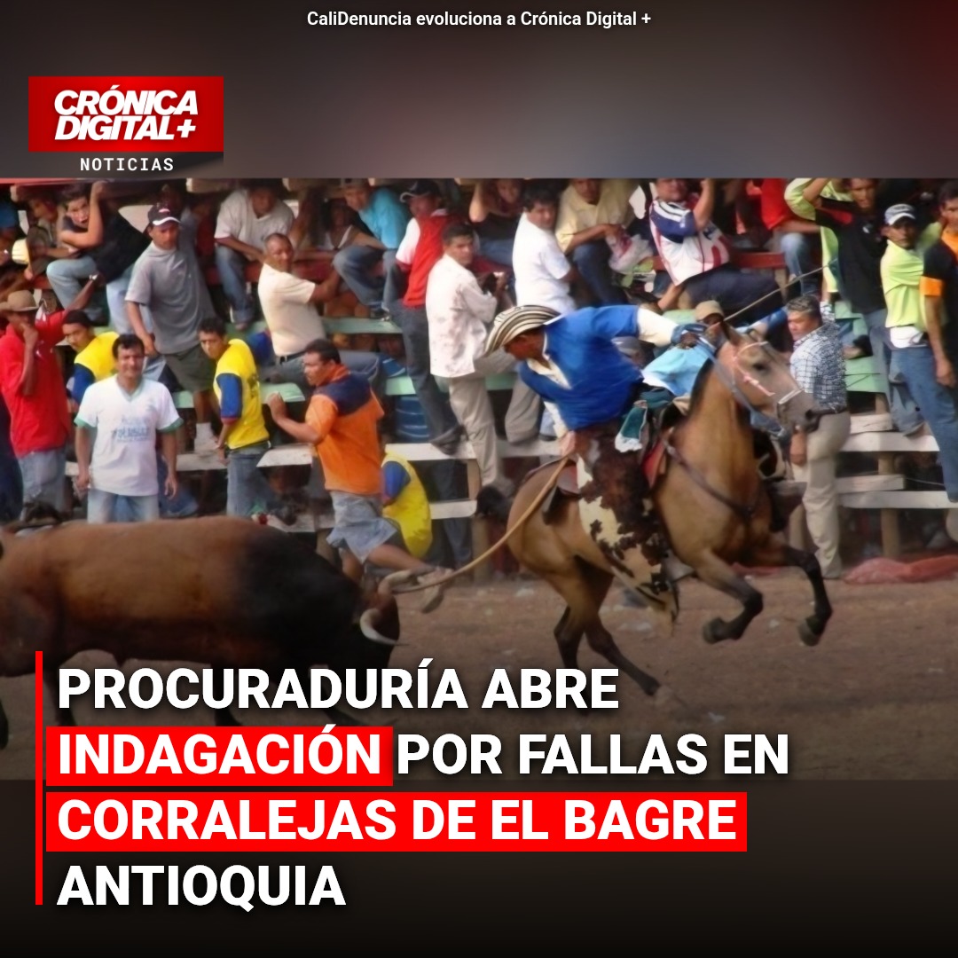 Procuraduría Investiga Fallas de Control en Corralejas de El Bagre, Antioquia