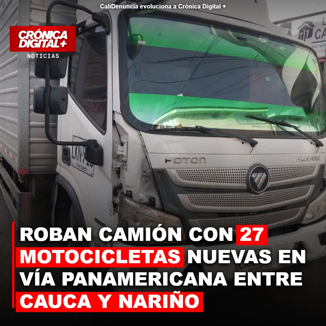 Roban 27 motocicletas nuevas en vía Panamericana; camión recuperado en Cauca