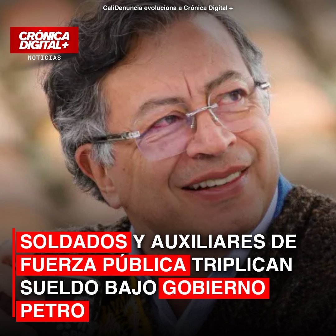 Soldados y Policías Duplican Salario Bajo Gobierno Petro