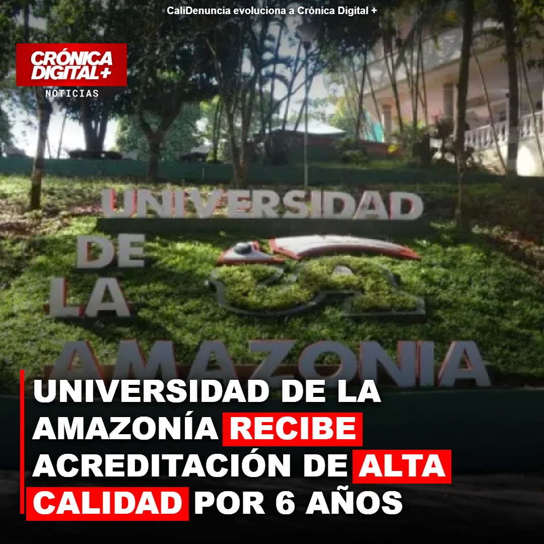 Universidad de la Amazonía obtiene acreditación de alta calidad por seis años