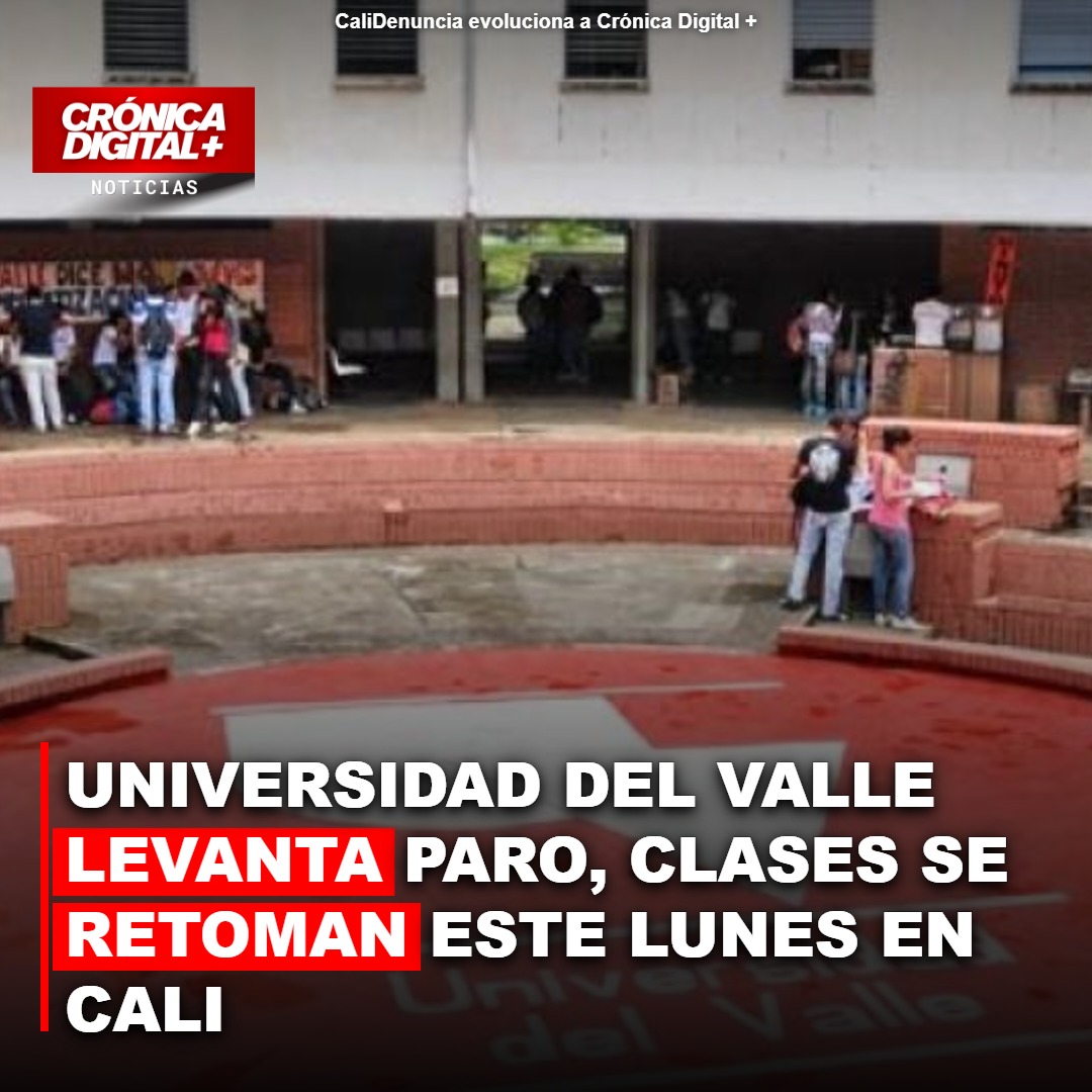 Universidad del Valle reanuda clases tras fin de paro estudiantil en Cali