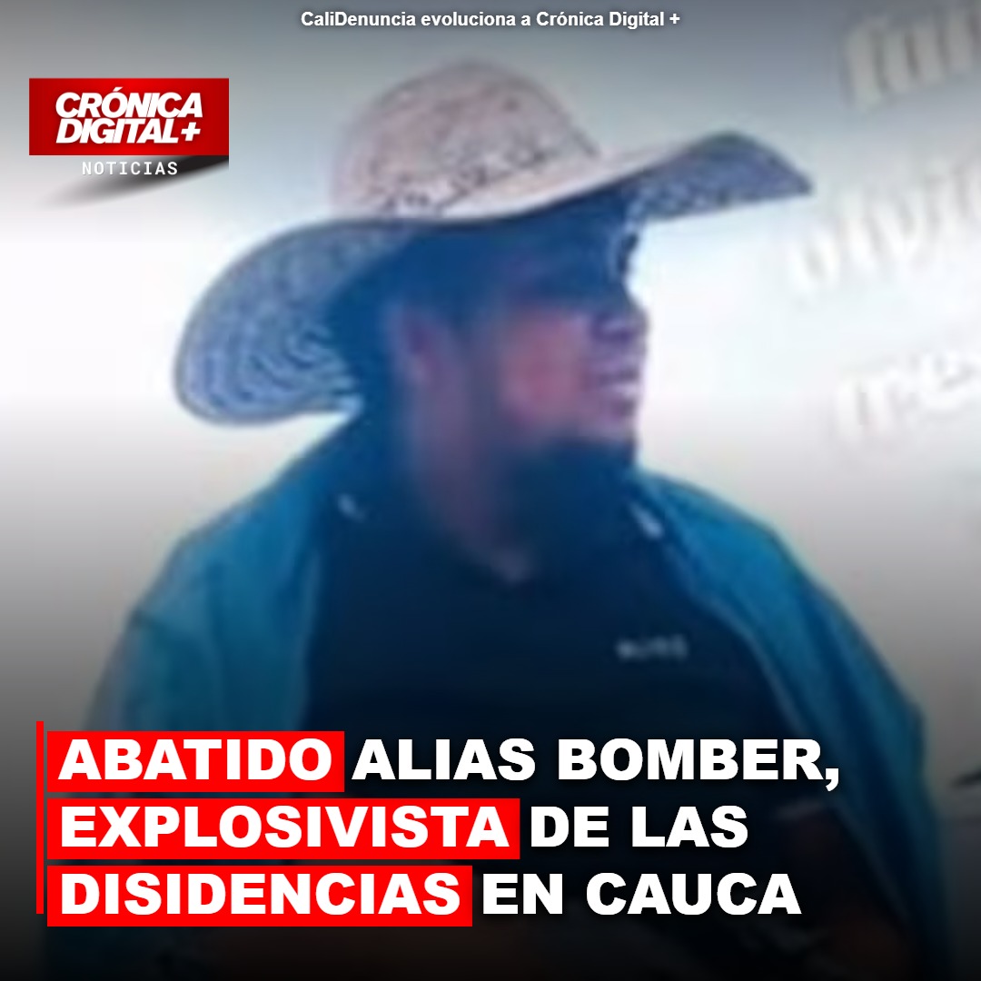 Abatido «Bomber», explosivista clave de disidencias en Cauca