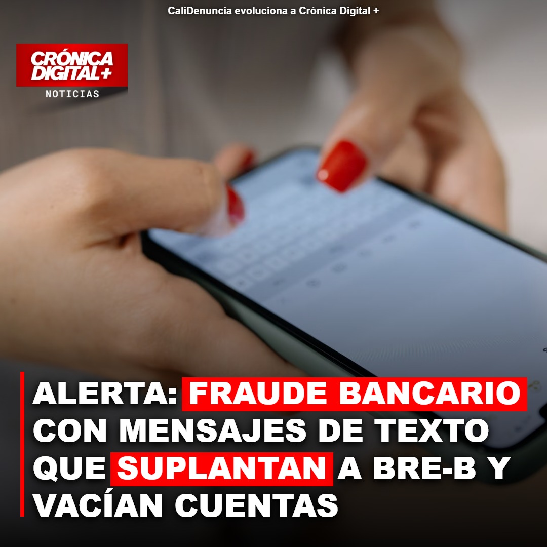 Advierten sobre fraude bancario: mensajes de texto suplantan Bre-B para robar cuentas